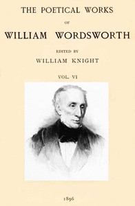 Cover of The Poetical Works of William Wordsworth — Volume 6 (of 8) — Themes and Context