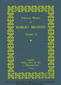 Cover of Poetical Works of Robert Bridges...