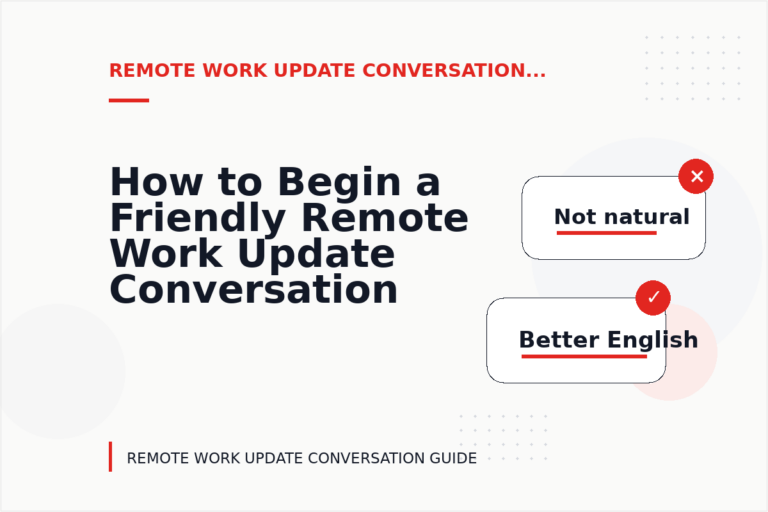 How to Begin a Friendly Remote Work Update Conversation How to Begin a Friendly Remote Work Update Conversation