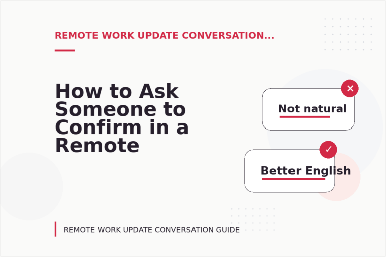 How to Ask Someone to Confirm in a Remote Work Update Conversation