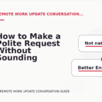 How to Make a Polite Request Without Sounding Demanding in Remote Work Update Conversation English