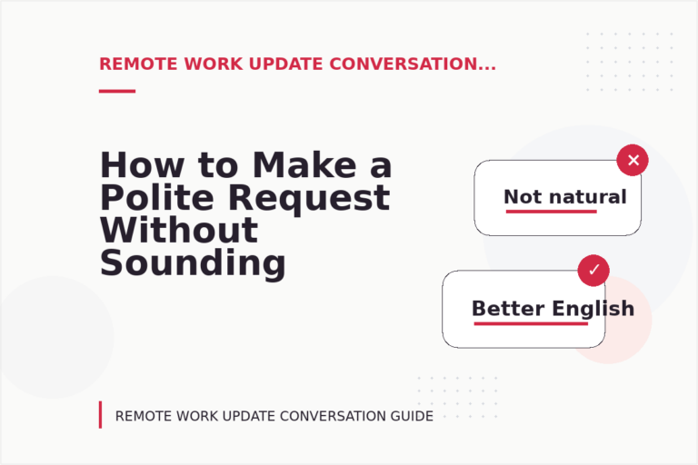 How to Make a Polite Request Without Sounding Demanding in Remote Work Update Conversation English How to Make a Polite Request Without Sounding Demanding in Remote Work Update Conversation English