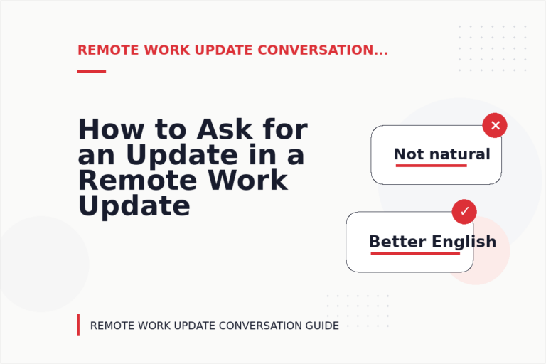 How to Ask for an Update in a Remote Work Update Conversation How to Ask for an Update in a Remote Work Update Conversation
