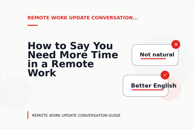 How to Say You Need More Time in a Remote Work Update Conversation