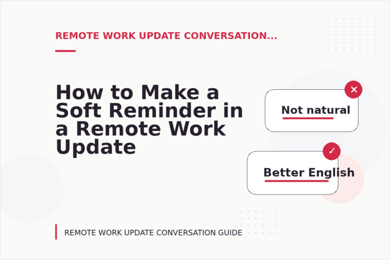 How to Make a Soft Reminder in a Remote Work Update Conversation