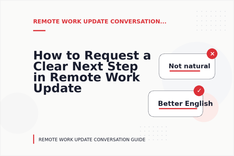 How to Request a Clear Next Step in Remote Work Update Conversation English