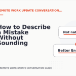 How to Describe a Mistake Without Sounding Rude in Remote Work Update Conversation English