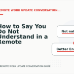 How to Say You Do Not Understand in a Remote Work Update Conversation