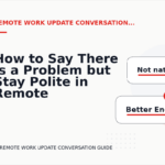 How to Say There Is a Problem but Stay Polite in Remote Work Update Conversation English